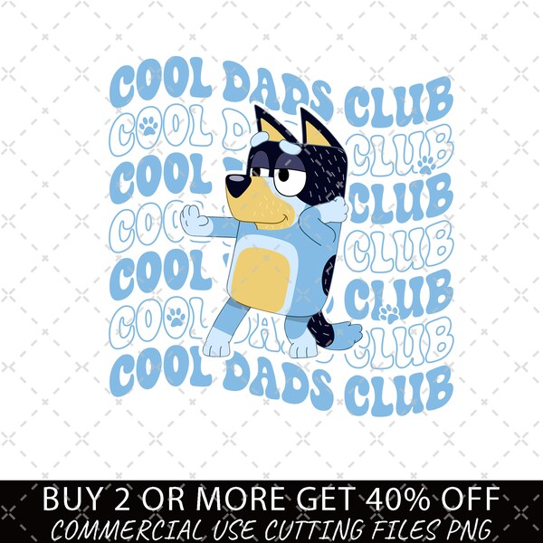 Cool Dads Club PNG, Bluey Dad PNG, Bluey Family Cartoon Fathers Day Gift, Bandit Cool Dad Club Digital File, Bluey Bandit, Dad Birthday Gift