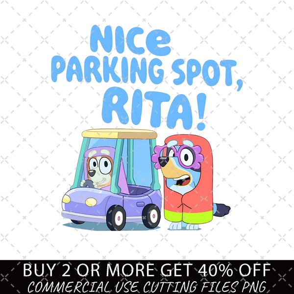 Nice Parking Spot Rita PNG, Bluey Family Png, Decal Files, Vinyl Stickers, Car Image, Bluey Dad PNG, Bluey Mom Png, Bluey Friends, Bluey PNG