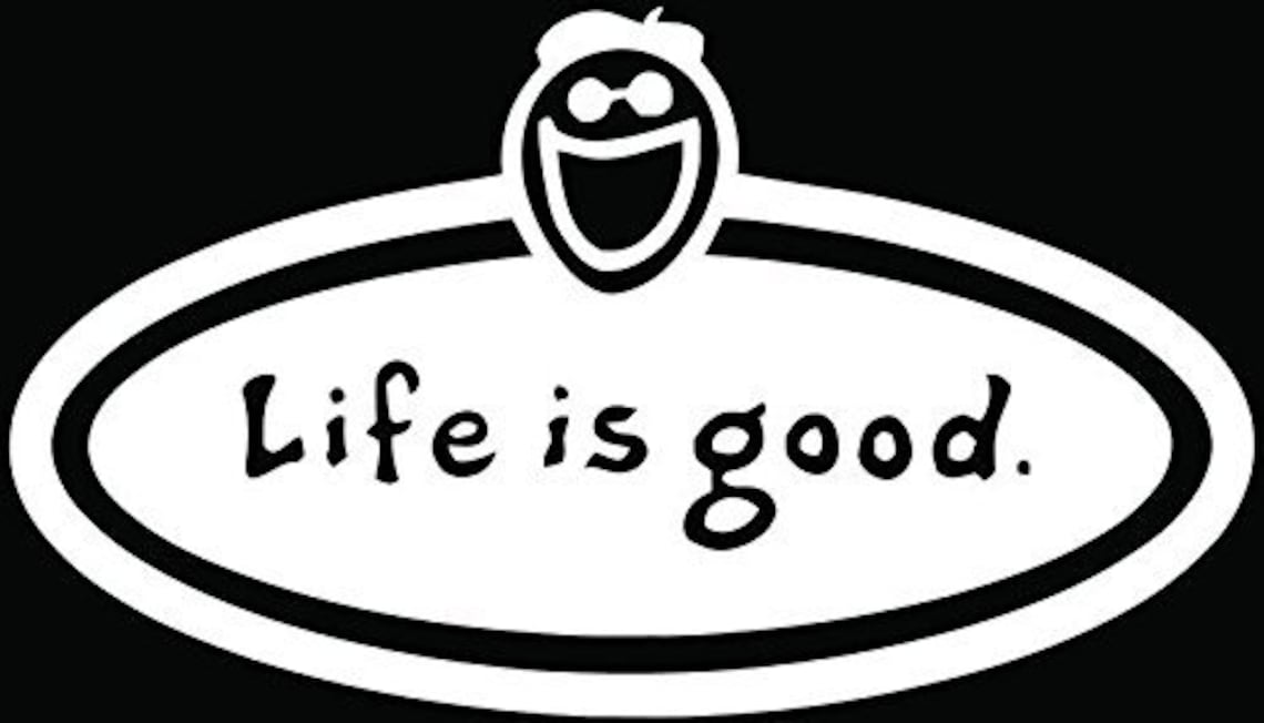Life Is Good Decal White Choose Size Etsy