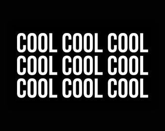 Cool Cool Cool Brooklyn 99 Decal White Choose Size