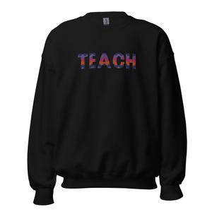 Teach besticktes Sweatshirt | Lehrer Sweatshirt, Lehrer Geschenk, Lehrer Shirt