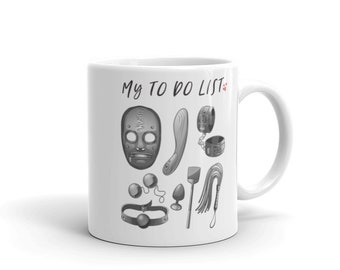 Funny Coffee Mug For Men | My To Do List Funny Mug | Naughty Coffee Mug | Naughty Gifts | Boyfriend or Girlfriend Mugs | Sex Gifts