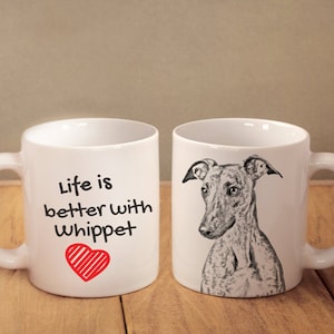 Life is better with Whippet, a ceramic mug for dog lovers. White cup with a print. High quality. Durable print
