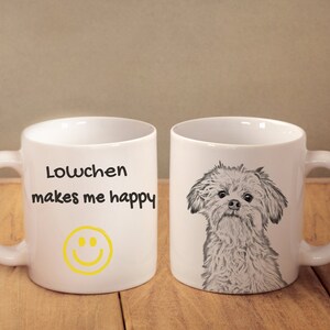LOWCHEN makes me happy, a ceramic mug for dog lovers. White cup with a print. High quality. Durable print