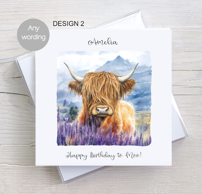 May include: A personalised birthday card featuring a watercolour illustration of a Highland cow in a field of purple flowers. The card says "Happy Birthday to Moo!" and is personalised with the name "Amelia".