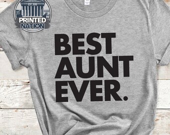 Best Aunt Ever, Aunt Gift, Aunt T Shirt, Aunt Shirt, Aunt T Shirt, Gift for Aunt, World's Best Aunt, Favorite Aunt