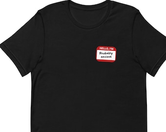 Hello, I'm Probably Anxious Unisex T-Shirt