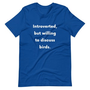 Introverted But Willing to Discuss Birds Unisex T-shirt Bird Watcher