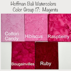 May include: Hoffman Bali Watercolors Color Group 17: Magenta.  Five fabric swatches in shades of pink and red.  The swatches are labeled Cotton Candy, Hibiscus, Raspberry, Bougainville, and Ruby.