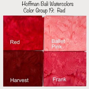 May include: Four fabric swatches in red, pink, and burgundy shades. The swatches are labeled "Red", "Ballet Pink", "Harvest", and "Frank". Hoffman Bali Watercolors Color Group 19: Red.