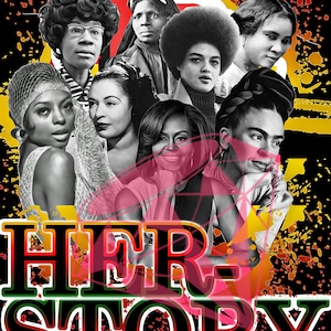 May include: A collage of black and white portraits of influential women with the text "HER STORY" in bold, colorful letters. The background is a black and white abstract pattern with red, yellow, and green accents.