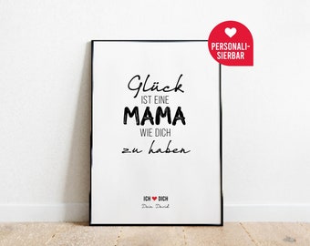 Glück ist eine Mama wie dich zu haben | Personalisiertes Poster | Geschenk | Mutter | Mama | Muttertag | Geburtstag | Weihnachten | Danke