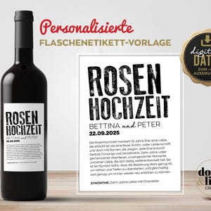 May include: A wine bottle with a white rectangular label featuring the black text ROSEN HOCHZEIT, BETTINA und PETER, and 22.09.2025. Next to it is a matching printable template with the same text and a paragraph about a ten-year wedding anniversary.