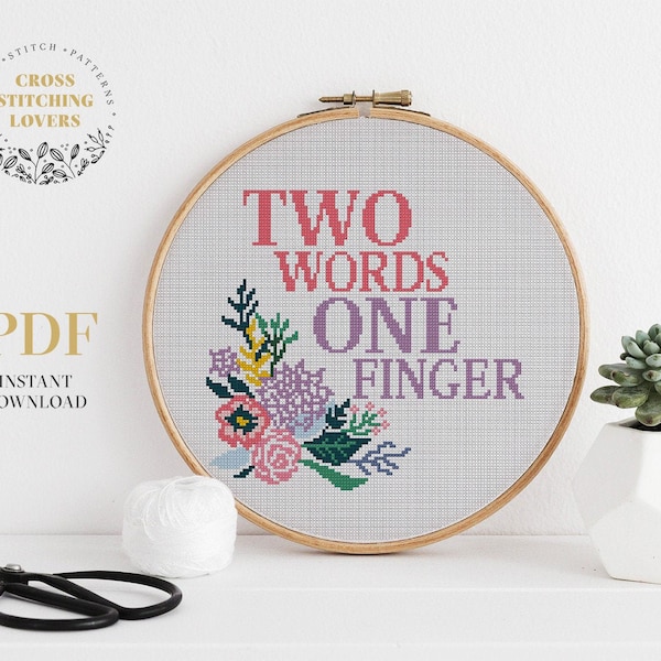 Two words One finger - snarky cross stitch pattern, funny embroidery design, home decor, instant download PDF