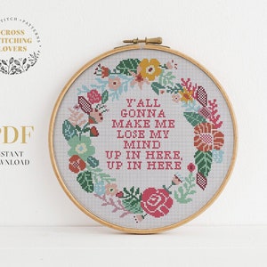 Y&#39;all gonna make me lose my mind, subversive cross stitch pattern, funny embroidery design, instant download PDF chart, home decor