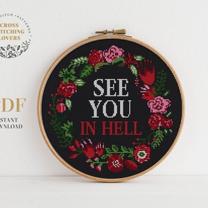 See you in hell modern cross stitch pattern funny ironic sarcastic colorful flower floral design DIY home decor instant download PDF chart