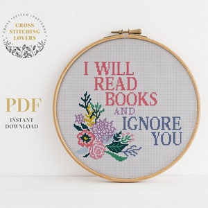 Funny cross stitch pattern, I will read books and ignore you, instant download PDF counted cross stitch chart