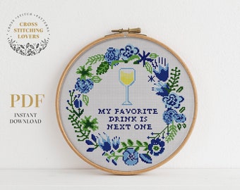 My favorite drink - modern cross stitch pattern with funny text and colorful flower wreath. Wine, drinks, alcohol pattern Instant download