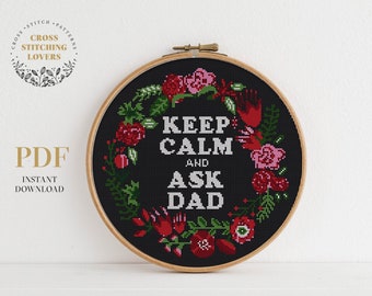 Mantenga la calma y pregúntele a papá - Patrón de punto de cruz en PDF, regalo del día del padre, diseño de bordado divertido, tabla en PDF de descarga instantánea