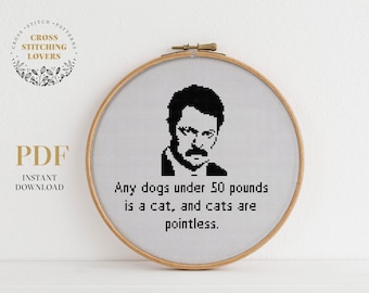 Ron Swanson cross stitch pattern quote Dog Cat funny ironic sarcastic text counted cross stitch DIY home decor instant download PDF