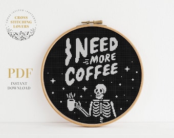 I need more coffee cross stitch pattern, Skeleton theme, funny counted cross-stitch, embroidery chart, home decor, instant download PDF