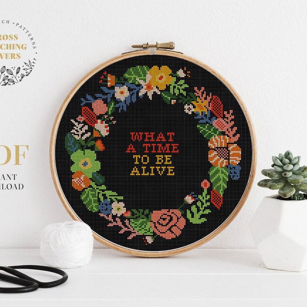 What A Time to Be Alive - cross stitch PDF pattern, instant download PDF