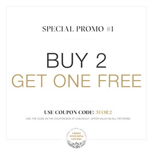 May include: A graphic with the text "SPECIAL PROMO #1" in black text. The text "BUY 2 GET ONE FREE" is in gold text. The text "USE COUPON CODE: 3FOR2" is in black text. The text "USE THE CODE IN THE COUPON BOX AT CHECKOUT. OFFER VALID ON ALL PATTERNS" is in black text. A circular logo with the text "CROSS STITCHING LOVERS" is in black text on a gold background.