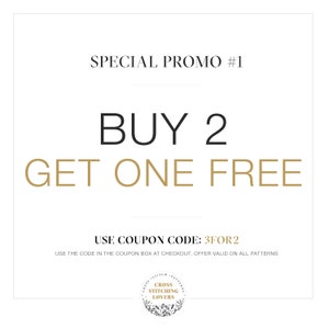 May include: A graphic with the text "SPECIAL PROMO #1" in black text. The text "BUY 2 GET ONE FREE" is in gold text. The text "USE COUPON CODE: 3FOR2" is in black text. The text "USE THE CODE IN THE COUPON BOX AT CHECKOUT. OFFER VALID ON ALL PATTERNS" is in black text. A circular logo with the text "CROSS STITCHING LOVERS" is in black text on a gold background.