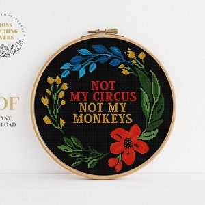 Funny saying cross stitch pattern, Not My Circus Not My Monkeys, Subversive counted cross-stitch chart, instant download PDF