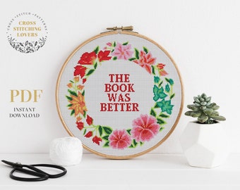 The Book Was Better - counted cross stitch pattern for every bookworm person, funny embroidery design, instant download PDF chart