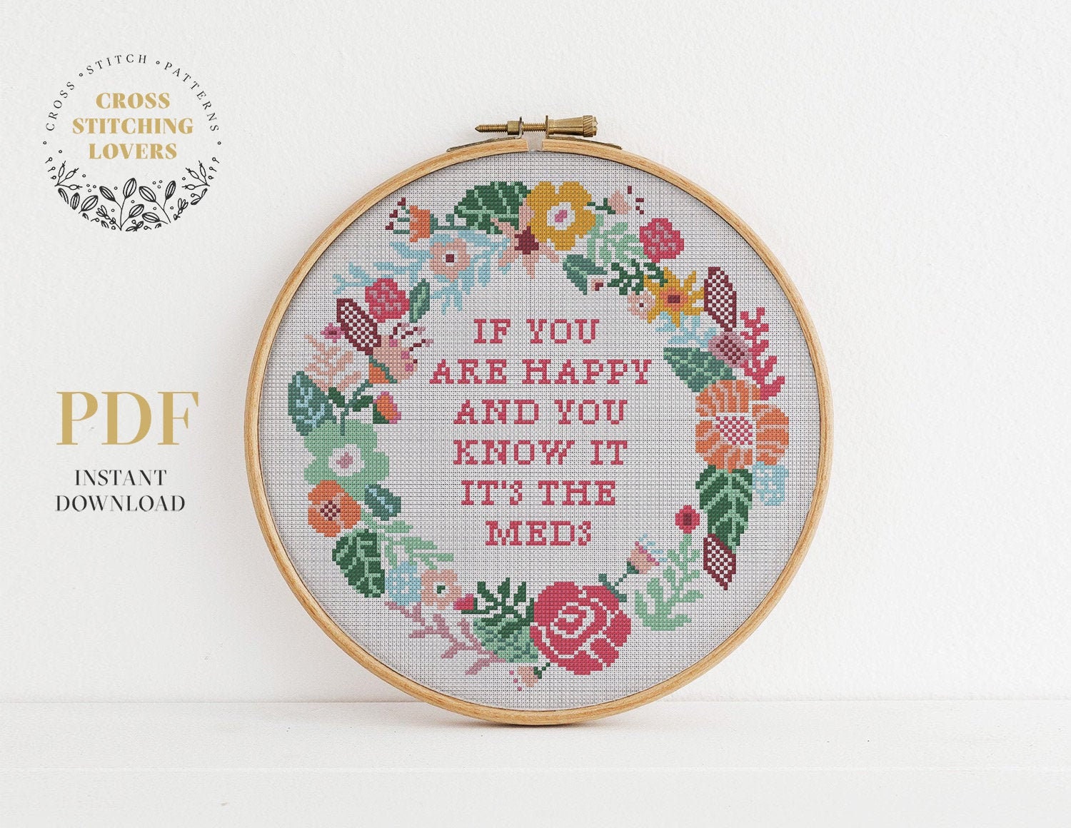 Funny cross stitch pattern If you/'re happy and you know it it/'s your meds easy beginner modern funny wall decor home decor floral wreath