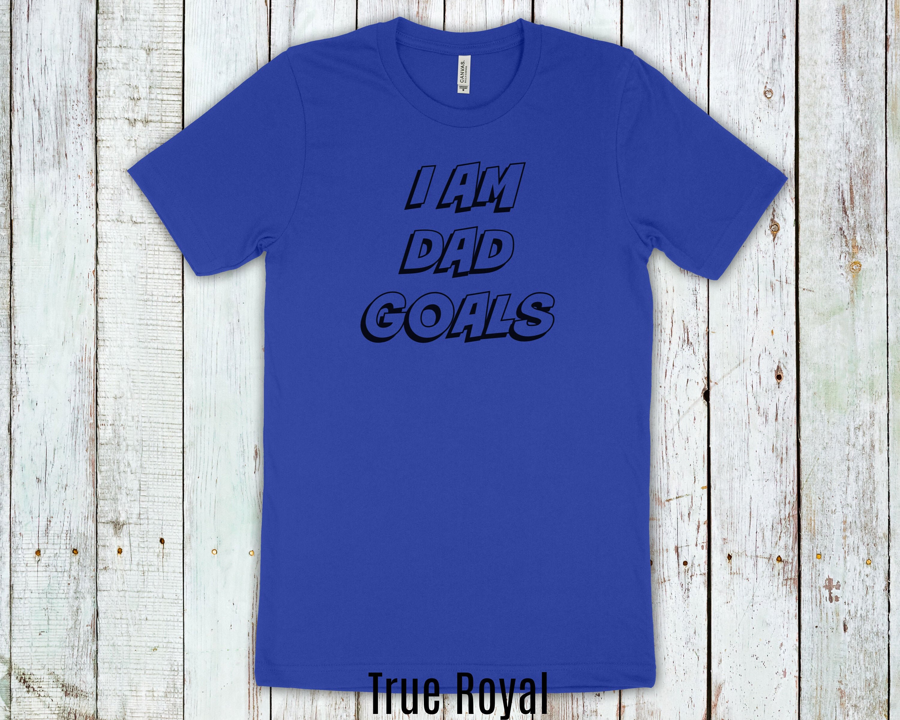 dad goals shirt