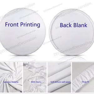 Puede incluir: Dos piezas de tela redondas blancas, una con la etiqueta "Front Printing" y la otra "Back Blank". Im&aacute;genes adicionales muestran las caracter&iacute;sticas de la tela: material de spandex, el&aacute;stico, textura suave y un ajuste perfecto. El producto es probablemente una funda.