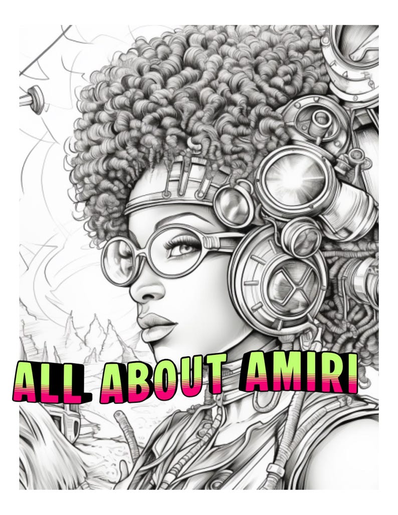 May include: Black and white illustration of a woman with curly hair, round glasses, and steampunk-inspired headgear. The image includes the text "ALL ABOUT AMIRI" in a green and pink gradient.