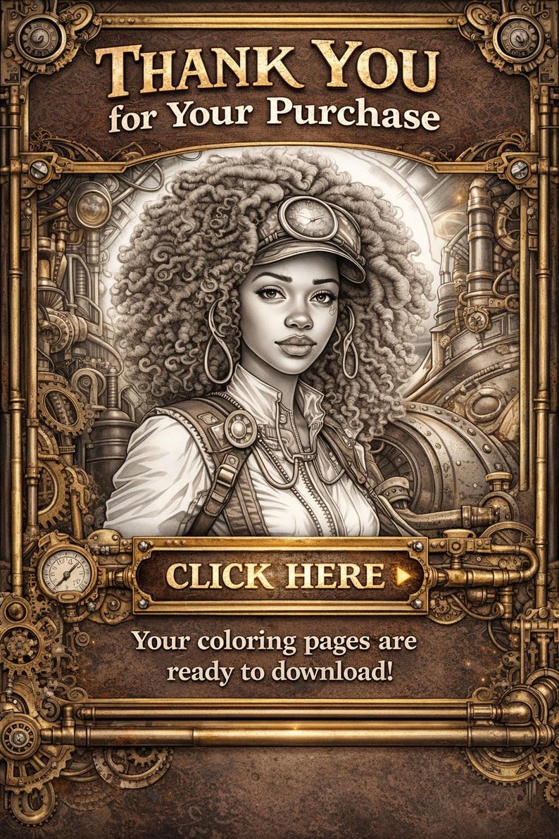 May include: A steampunk-themed digital art piece with a woman in a cap and goggles. The image features the text "THANK YOU for Your Purchase" and "CLICK HERE". The background is filled with gears and machinery, with the text "Your coloring pages are ready to download!"