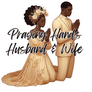 May include: An illustration of a couple kneeling in prayer, with the text "Praying Hands Husband & Wife". The woman wears a gold gown and floral headpiece. The man is in a tan suit. Both have their hands clasped in prayer.