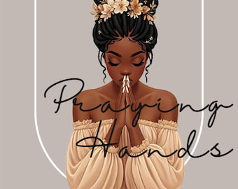 Peut inclure: Illustration numérique d'une femme à la peau brune foncée, portant une robe épaules dénudées marron clair et une couronne de fleurs dorées. Elle a les cheveux bruns foncés en chignon et prie les mains jointes. Le texte "Praying Hands" est écrit en cursive noire.