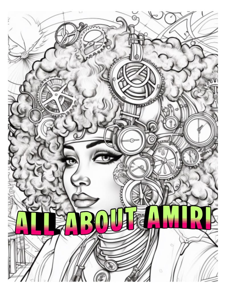 May include: Black and white illustration of a woman with curly hair adorned with gears and clocks. The text "ALL ABOUT AMIRI" is displayed in a vibrant green and pink font across the bottom of the image. The artwork has a steampunk theme.
