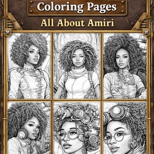 May include: Steampunk coloring book cover with the title "STEAMPUNK Coloring Pages All About Amiri." The cover features six black and white illustrations of women with curly hair, in steampunk-inspired outfits and accessories. The book has 100 pages.