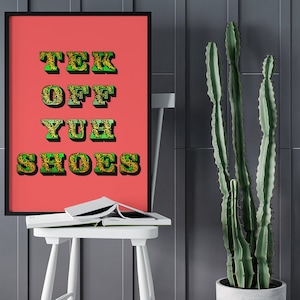 Tek off yuh shoes - Jamaican print