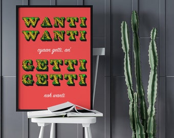 Wanti wanti cyan getti, an getti getti noh wanti - Jamaika Typografie Druck