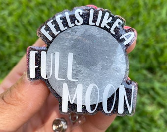 Feels Like A Full Moon Badge Reel | Full Moon ID Reel | Nightshift Crew Badge Accessory