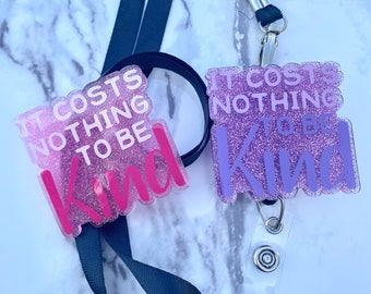 It Cost Nothing to Be Kind Badge Reel, ID Lanyard, Cute Nurse Badge Reel, Nurse Badge Reel, ID Holder, Teacher Lanyard, Glitter Badge Reel