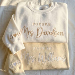 Custom Future Mrs Sweatshirt, Embroidered Bride To Be Gift, Custom Mrs Wedding Sweatshirt, Bridal Shower Engagement Gift, SKU160