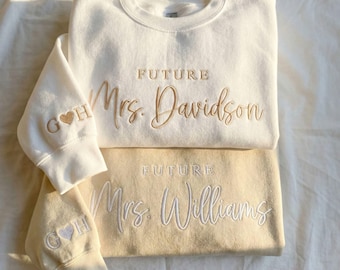 Custom Future Mrs Sweatshirt & Hoodie, Embroidered Bride To Be Gift, Custom Mrs Wedding Sweatshirt, Bridal Shower Engagement Gift, SKU160