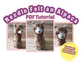 Needle Felting Tutorial Beginner Alpaca, PDF Instant Download
