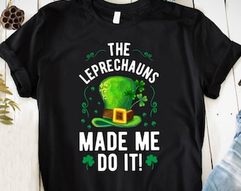 The Leprechauns made me do it T-Shirts Lustige Bierliebhaber Tshirts Geschenk für Mann Geschenk für Ihn Trinkhemden Trinktops Beliebteste T-Shirts