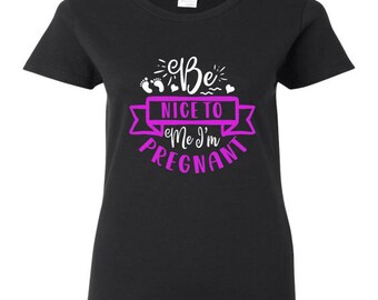 Sé amable conmigo estoy embarazada Regalo de camisetas para la nueva mamá camisas más vendidas Camisetas del embarazo Regalo para la nueva mamá Madre embarazada Camisetas Baby shower