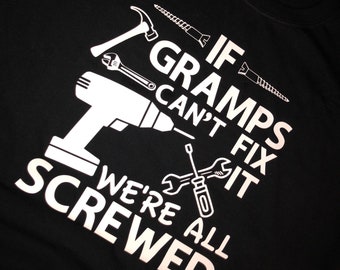 If Gramps can’t fix it we’re all screwed customizable Men’s Father’s Day shirt