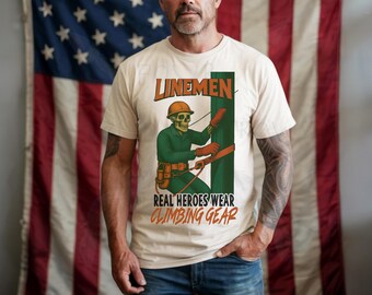 Lineman's Hero T-Shirt, Unisex Shirt, Climbing Gear Tee, Workwear Gift, Outdoor Adventure Apparel, Father's Day Shirt